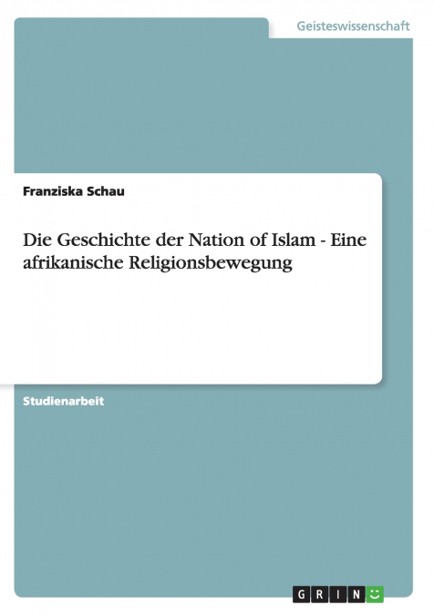 Die Geschichte der Nation of Islam - Eine afrikanische Religionsbewegung