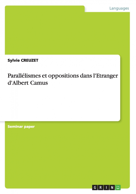 Parallélismes et oppositions dans l’Etranger d’Albert Camus