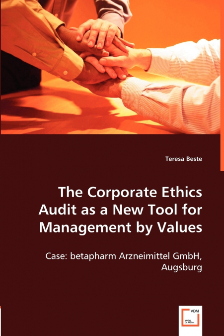 The Corporate Ethics Audit as a New Tool for Management by Values