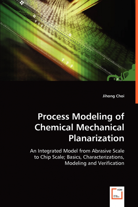 Process Modeling of Chemical Mechanical Planarization