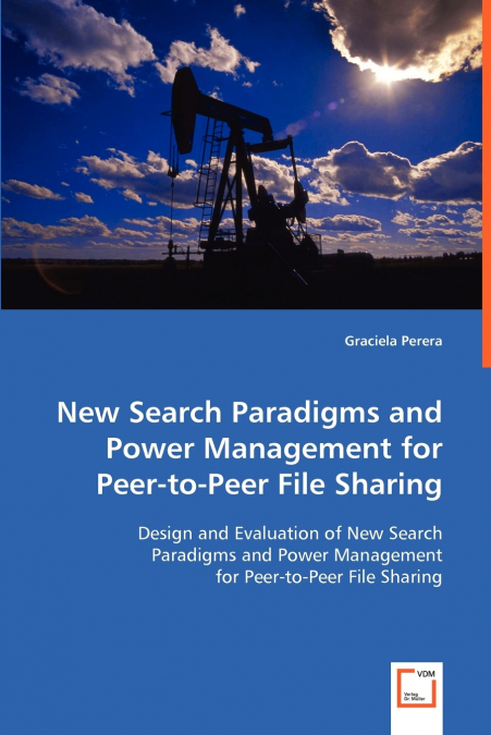 New Search Paradigms and Power Management for Peer-to-Peer File Sharing