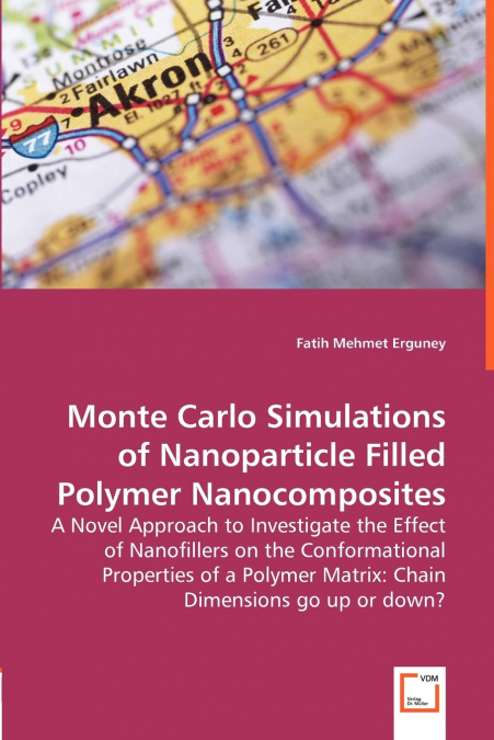 Monte Carlo Simulations of Nanoparticle Filled Polymer Nanocomposites - A Novel Approach to Investigate the Effect of Nanofillers on the Conformational Properties of a Polymer Matrix