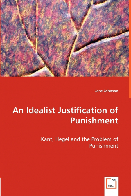 An Idealist Justification of Punishment