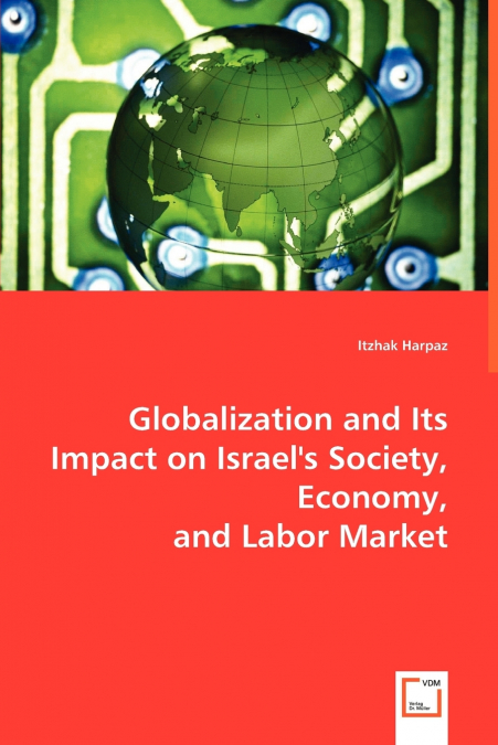 Globalization and Its Impact on Israel’s Society, Economy, and Labor Market
