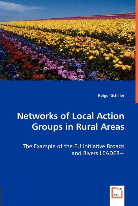 Networks of Local Action Groups in Rural Areas - The Example of the EU Initiative Broads and Rivers LEADER+