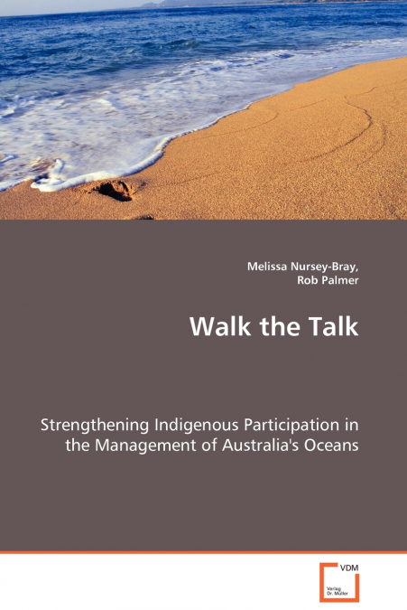 Walk the Talk - Strengthening Indigenous Participation in the Management of Australia’s Oceans
