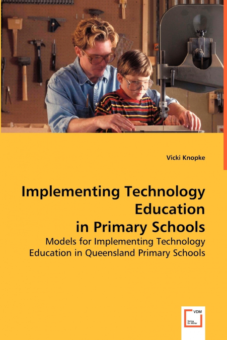 Implementing Technology Education in Primary Schools