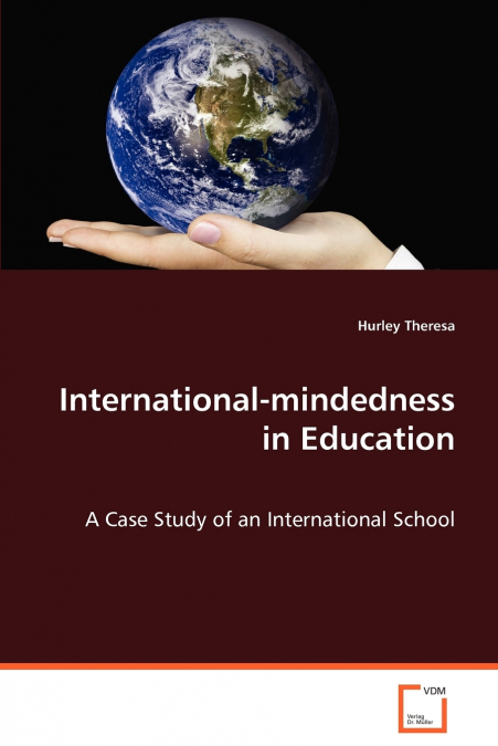 International-mindedness in Education - A Case Study of an International School