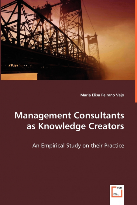 Management Consultants as Knowledge Creators