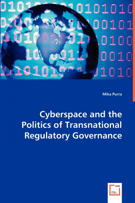 Cyberspace and the Politics of Transnational Regulatory Governance