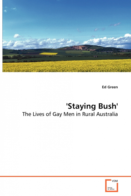 ’Staying Bush’ - The Lives of Gay Men in Rural Australia