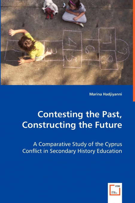 Contesting the Past, Constructing the Future
