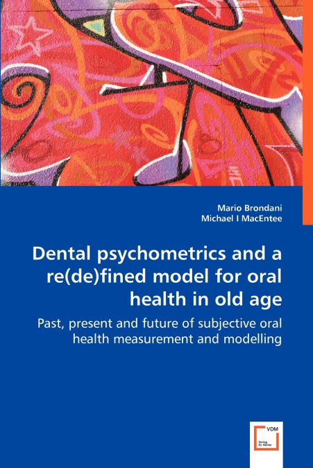 Dental psychometrics and a re(de)fined model for oral health in old age