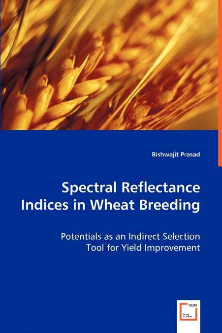 Spectral Reflectance Indices in Wheat Breeding