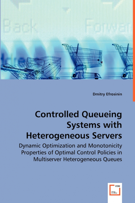 Controlled Queueing Systems with Heterogeneous Servers - Dynamic Optimization and Monotonicity Properties of Optimal Control Policies in Multiserver Heterogeneous Queues