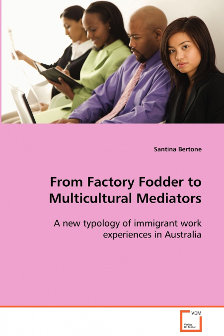From Factory Fodder to Multicultural Mediators