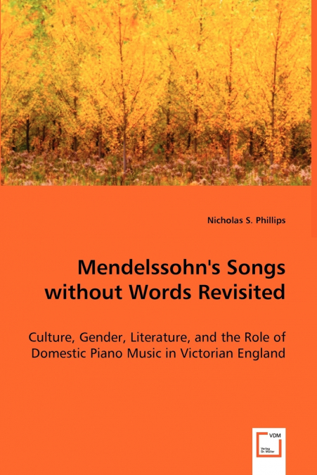 Mendelssohn’s Songs without Words Revisited