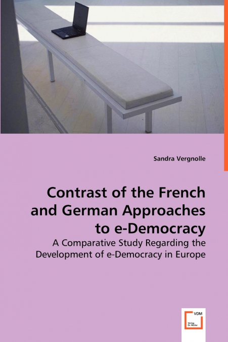 Contrast of the French and German Approaches to e-Democracy