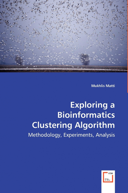 Exploring a Bioinformatics Clustering Algorithm -  Methodology, Experiments, Analysis
