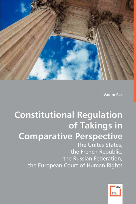 Constitutional Regulation of Takings in Comparative Prospective