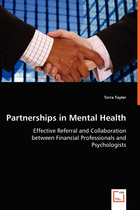 Partnerships in Mental Health - Effective Referral and Collaboration between Financial Professionals and Psychologists