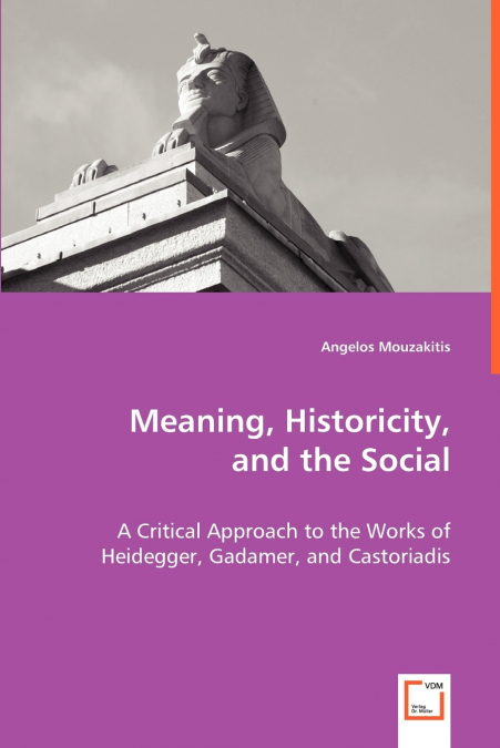 Meaning. Historicity, and the Social