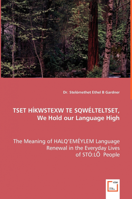TSET HÍKWSTEXW TE SQWÉLTELTSET, We Hold our Language High