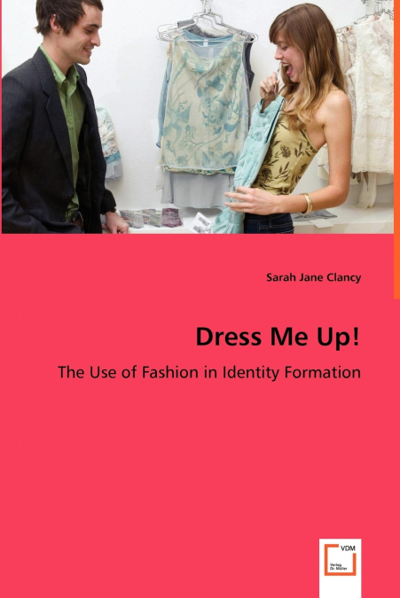 Dress Me Up! - The Use of Fashion in Identity Formation