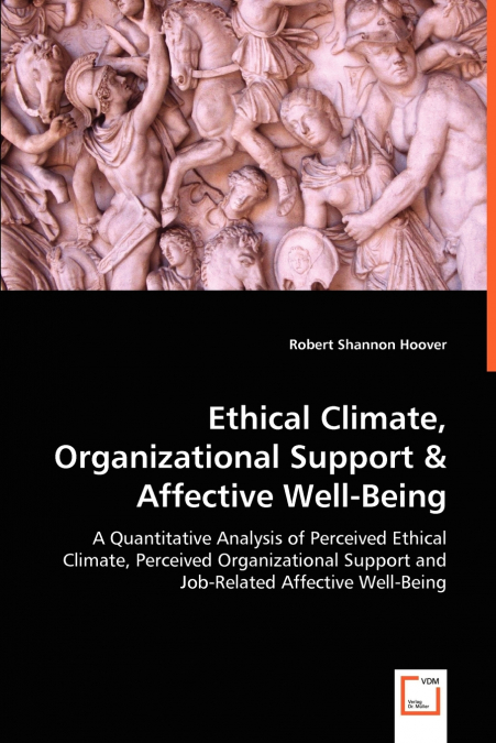 Ethical Climate, Organizational Support & Affective Well-Being