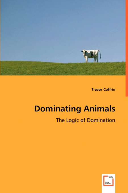 Dominating Animals- The Logic of Domination