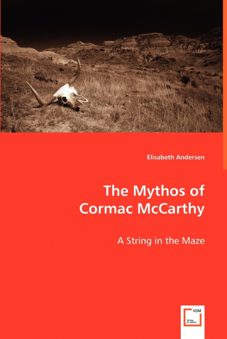 The Mythos of  Cormac McCarthy