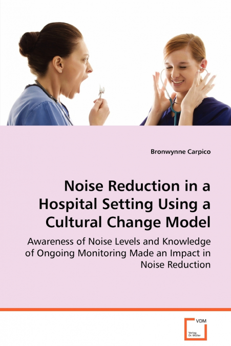 Noise Reduction in a Hospital Setting Using a Cultural Change Model