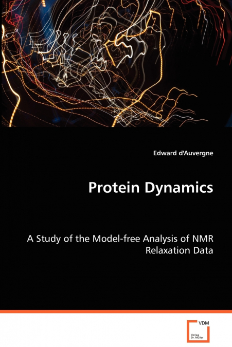 Protein Dynamics - A Study of the Model-free Analysis of NMR Relaxation Data