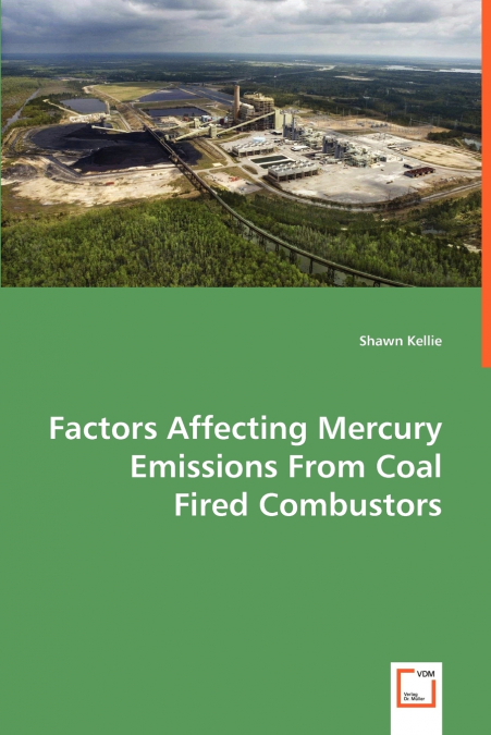 Factors Affecting Mercury Emissions From Coal Fired Combustors