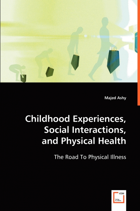 Childhood Experiences, Social Interactions, and Physical Health