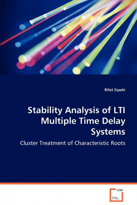 Stability Analysis of LTI Multiple Time Delay Systems - Cluster Treatment of Characteristic Roots