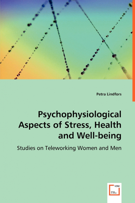 Psychophysiological Aspects of Stress, Health and Well-being