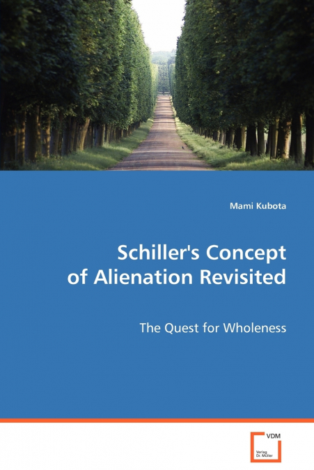 Schiller’s Concept of Alienation Revisited