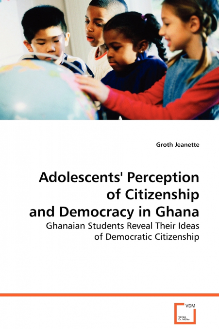 Adolescents’ Perception of Citizenship and Democracy in Ghana