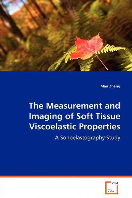 The Measurement and Imaging of Soft Tissue Viscoelastic Properties