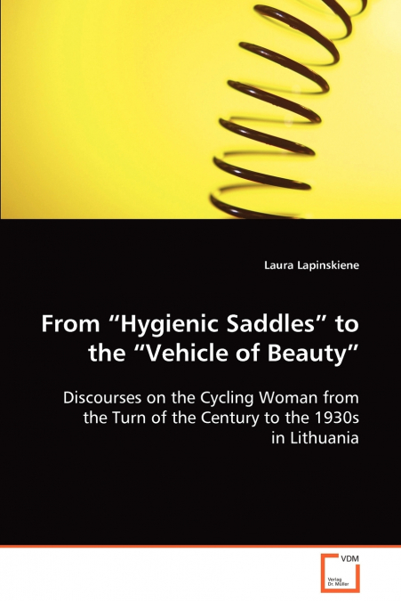 From “Hygienic Saddles” to the “Vehicle of Beauty”