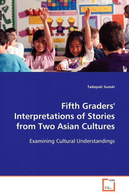 Fifth Graders’ Interpretations of Stories from Two Asian Cultures