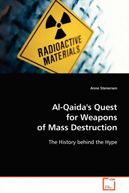 Al-Qaida’s Quest for Weapons of Mass Destruction