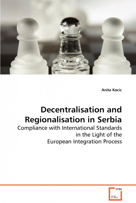 Decentralisation and Regionalisation in Serbia