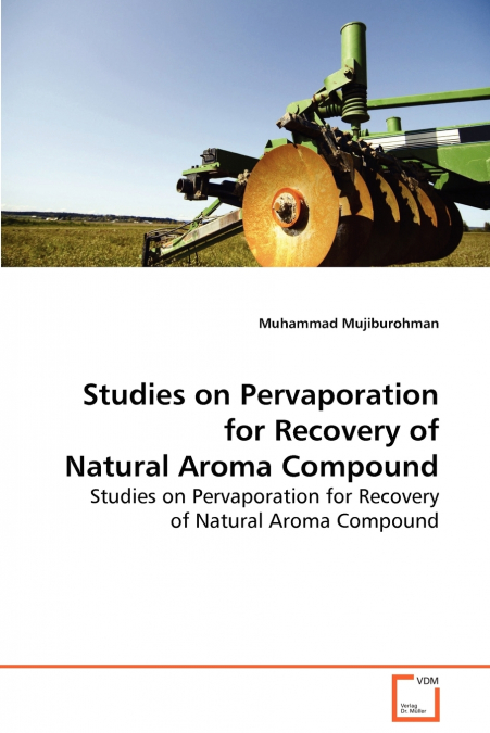 Studies on Pervaporation for Recovery of Natural Aroma Compound
