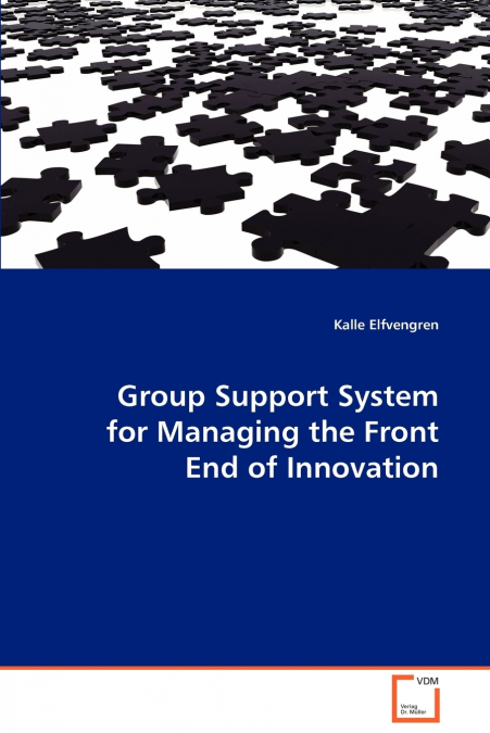 Group Support System for Managing the Front End of Innovation