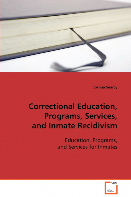 Correctional Education, Programs, Services, and Inmate Recidivism