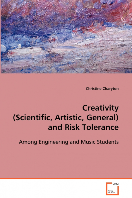 Creativity (Scientific, Artistic, General) and Risk Tolerance