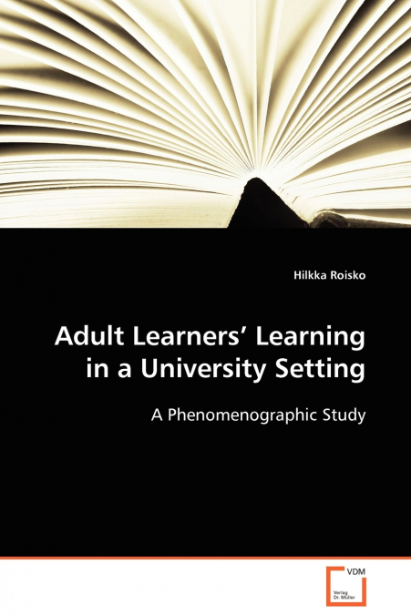 Adult Learners’ Learning in a University Setting