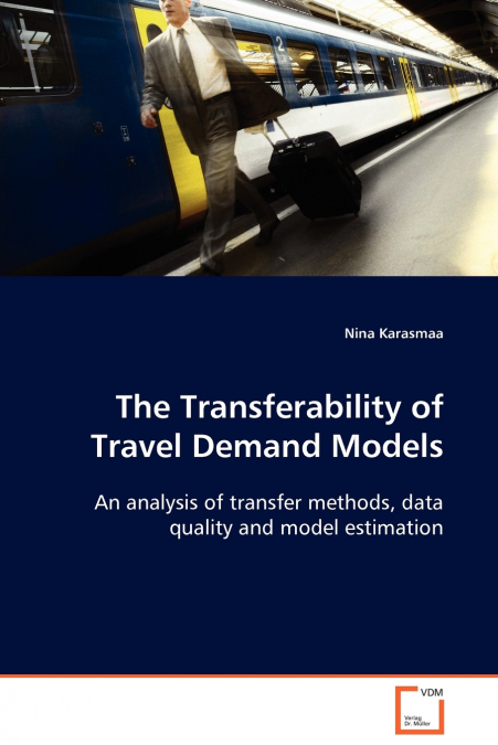 The Transferability of Travel Demand Models